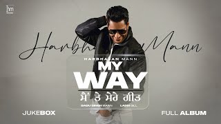 Download lagu Harbhajan Mann My Way Main Te Mere Geet Latest Pun... mp3