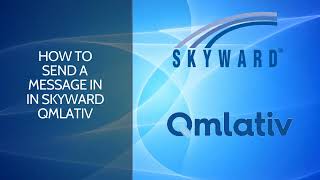 How to Send a Message in Skyward Qmlativ