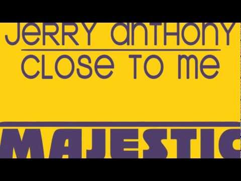 Jerry Anthony - Close To Me (Original Mix)