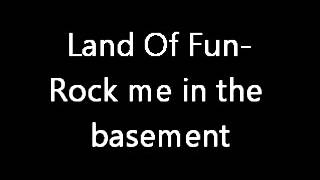 🎶 Land Of Fun - Rock me in the basement