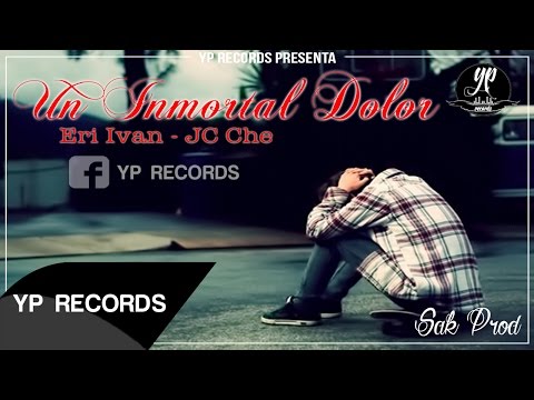 Un Inmortal Dolor Eri Ivan - Jc Che  (Video Liryc)