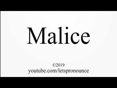 How to Pronounce Malice