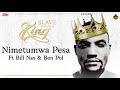 Nimetumwa Pesa- Darassa ft. Bill Nas & Ben Pol | Slave Becomes A King