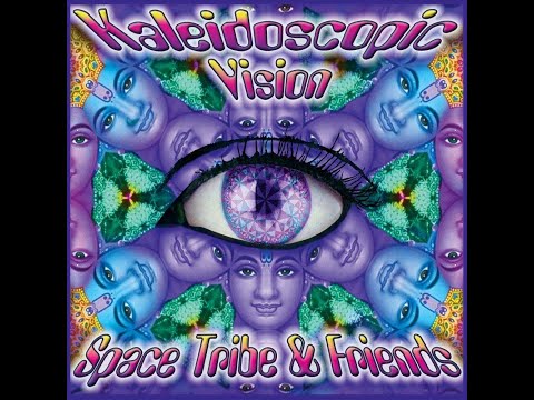 Space Tribe & Friends - Kaleidoscopic Vision (Album Mix)