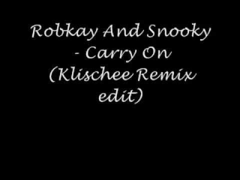 Robkay And Snooky - Carry On (Klischee Remix edit)