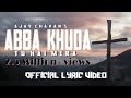 Abba Khuda Abba Pita Tu hain mera | Ajay Chavan |official Lyrical video