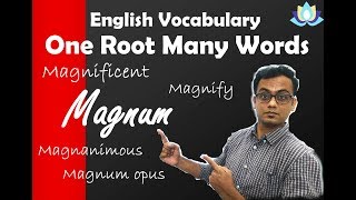 One root many Words- Magnum - English Vocabualry Tips