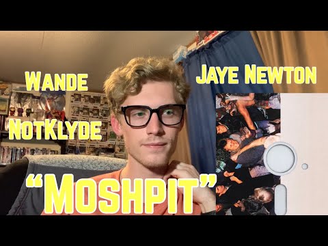 Wande x NotKlyde x Jaye Newton “Moshpit” reaction // Summer 21