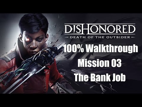 Dishonored Death of the Outsider - 100% Walkthrough - Mission 3: The Bank Job