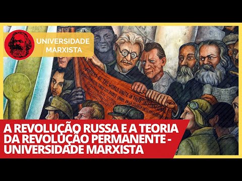 A Revolução Russa e a Teoria da Revolução Permanente - Universidade Marxista nº 343