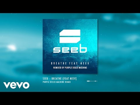 Seeb - Breathe – Purple Disco Machine remix ft. Neev