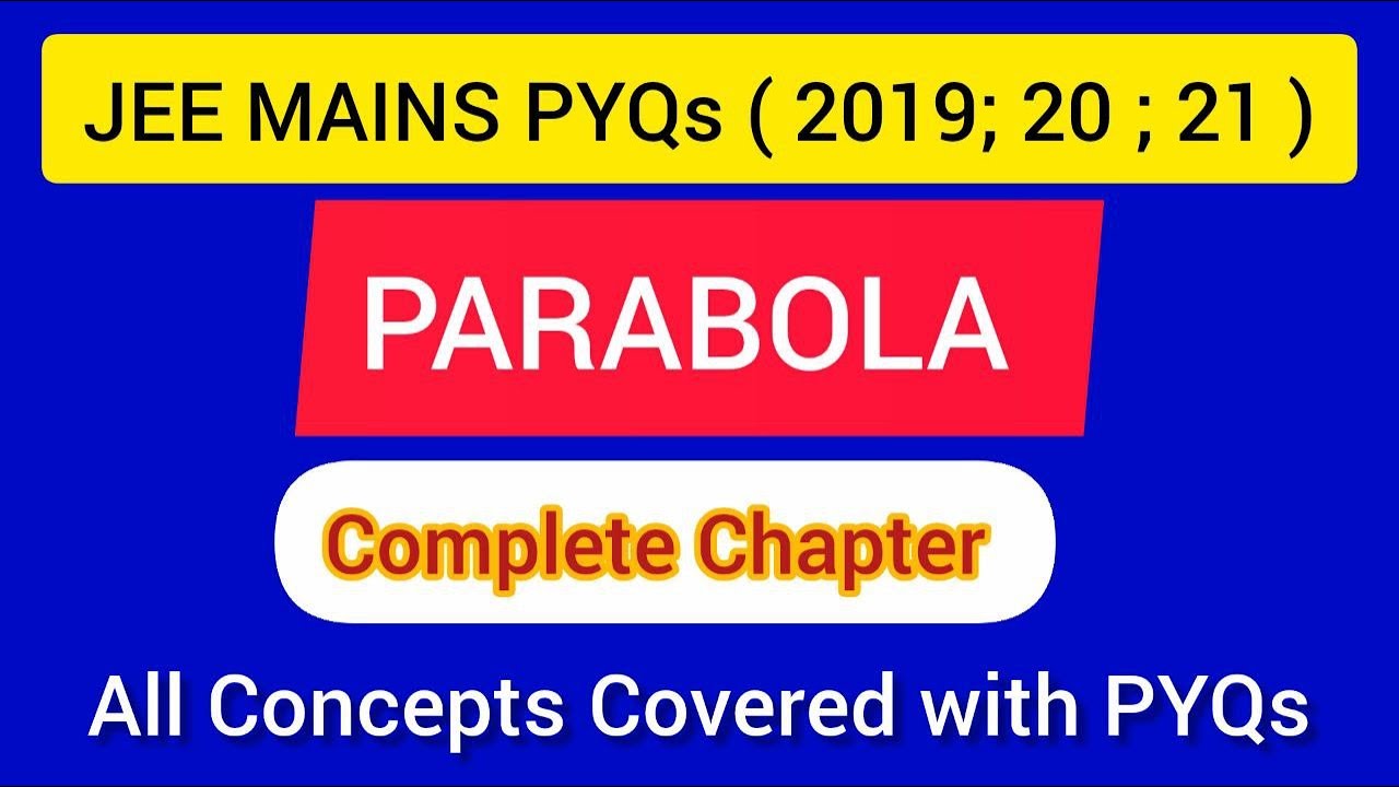 PARABOLA:  ( Complete): JEE MAINS PYQs ( 2019 , 2020 , 2021 )