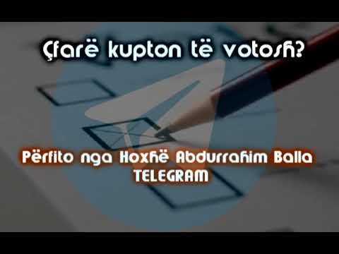 23. Çfarë kupton të votosh? - AbduRrahim Balla.