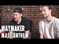 Waymaker Leeland MASS ANTHEM Cover
