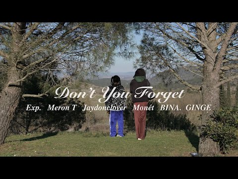 Exp., Meron T, Jaydonclover, Monét, BINA. & GINGE - Don't You Forget