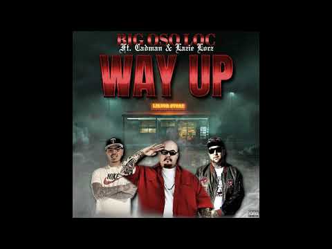 Big Oso Loc Ft.  Lazie Locz & Cadman - Way Up