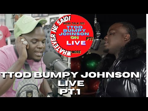 TTOD Bumpy Johnson on New "I wanna Know" Joe Remake & New Live Freestyle Come Save Me +More (Part 1)