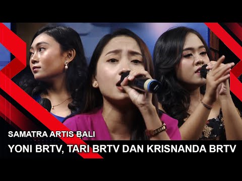 YONI BRTV, TARI BRTV DAN KRISNANDA BRTV | SAMATRA ARTIS BALI
