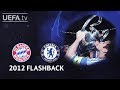 BAYERN 1-1p CHELSEA: #UCL 2012 FINAL FLASHBACK