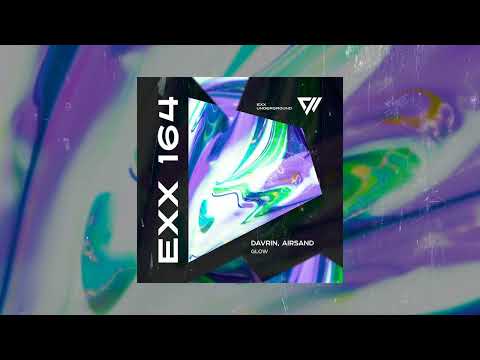 Davrin, Airsand - Glow (Original Mix) #ExxUnderground #IndieDance