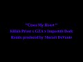 Cross My Heart RMX Killah Priest X GZA X Inspectah Deck Wutangclan GZA Killahpriest