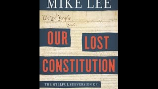 Our Lost Constitution: The Willful Subversion of America’s Founding Document