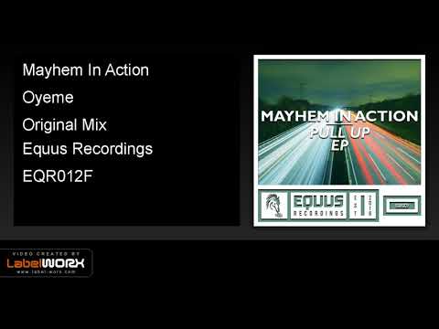 Mayhem In Action - Oyeme (Original Mix)