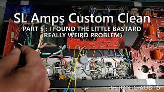 Video thumbnail for SL Amps Custom Clean | Part 5 : I Found The Little Bastard (Really Weird Problem) by Psionic Audio