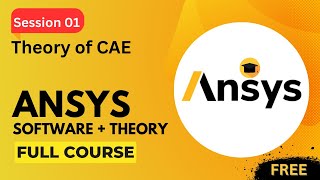 Session 01 : Theory of CAE | Computer Aided Engineering | Ansys : Basic to Professional Course |