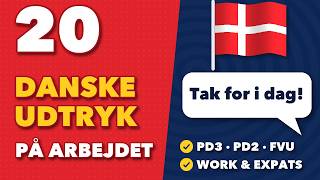 20 Danske Udtryk på Arbejdet 🇩🇰 | Lær Dansk til Jobbet | PD3, FVU, SOSU