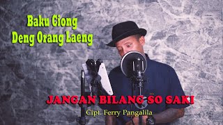 Download lagu JANGAN BILANG SO SAKI - Hendri Rotinsulu { FIKRAM COWBOY cover } official video mp3