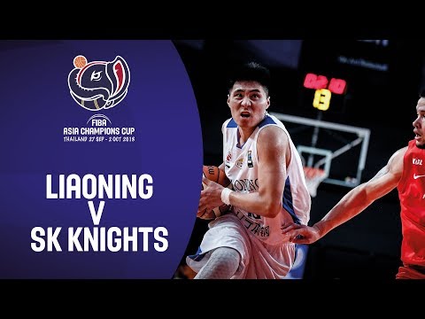 Liaoning Flying Leopards (CHN) vs  SK Knights (KOR) - Highlights - FIBA Asia Champions Cup 2018