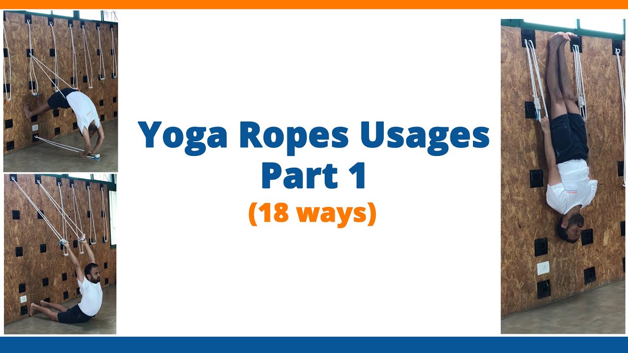 Yoga Ropes Usages - Part 1 | 18 ways of using Yoga ropes | Iyengar Yoga Wall Ropes