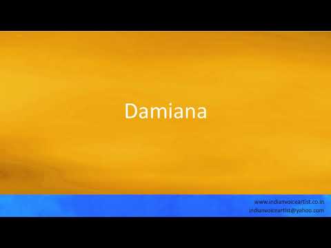 Pronunciation of the word(s) "Damiana".