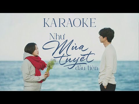 [ KARAOKE ] NHƯ MÙA TUYẾT ĐẦU TIÊN - VIETSUB | I Will Go To You Like The First Snow