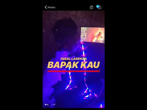 Iqbal Larenza - Bapak Kau