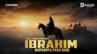 Download lagu Kisah Nabi Ibrahim Lengkap dari Lahir Hingga Wafat mp3