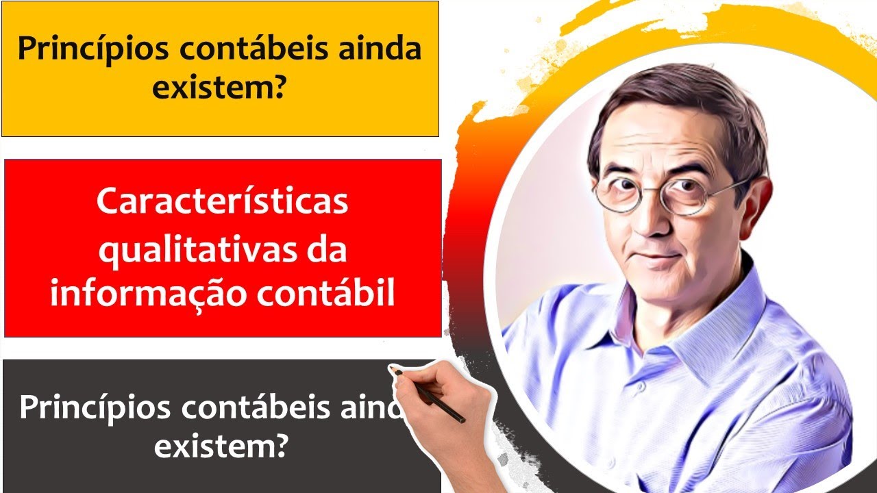 Os princípios contábeis ainda existem? Características qualitativas fundamentais e de melhoria.