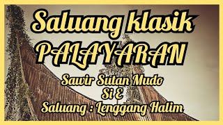 Download lagu Saluang Klasik - Palayaran (Sawir Sutan Mudo & Si E) #minangkabau #dendang #saluang #tradisional mp3