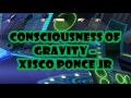 Consciousness of Gravity – Xisco Ponce Jr