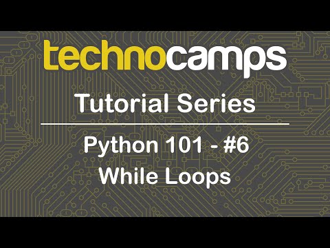 Python 101 Session 6 While Loops