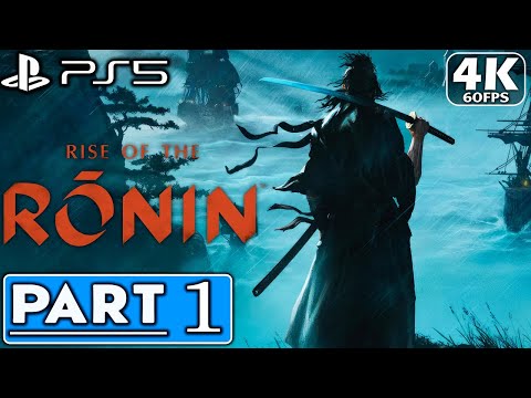 RISE OF THE RONIN Gameplay Walkthrough Part 1 (FULL GAME) [4K 60FPS PS5]  - No commentary