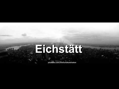 Wie man Eichstätt auf Deutsch ausspricht?