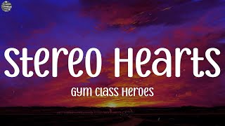 Stereo Hearts - Gym Class Heroes (Lyrics) || The Script, spring gang, Shawn Mendes,..(Mix Lyrics)