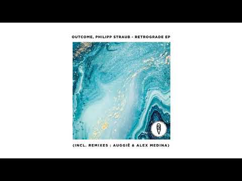 Outcome, Philipp Straub - Retrograde (Alex Medina Remix)