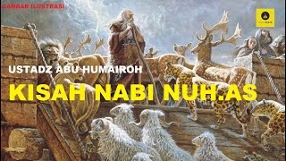 Download lagu Kisah Nabi Nuh - Ustadz Abu Humairoh mp3