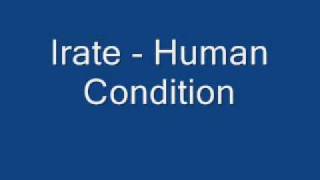 Irate - Human Condition