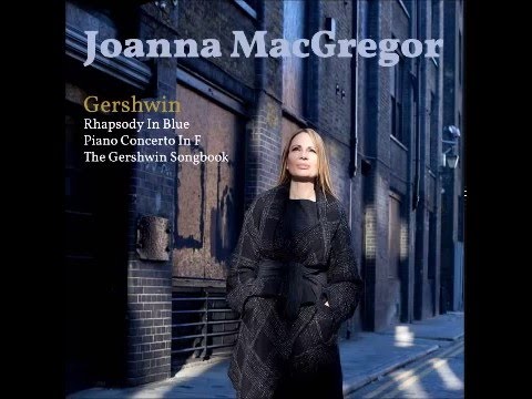 Joanna MacGregor: Gershwin Rhapsody In Blue (Original Jazz Band Version)