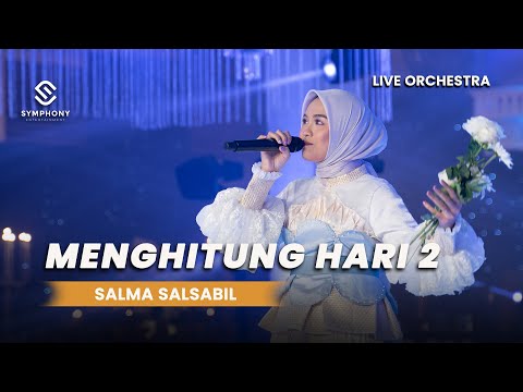 SALMA SALSABIL- MENGHITUNG HARI 2-  LIVE ORCHESTRA - SYMPHONY ENTERTAINMENT