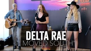 I Moved South - Delta Rae (Acoustic)